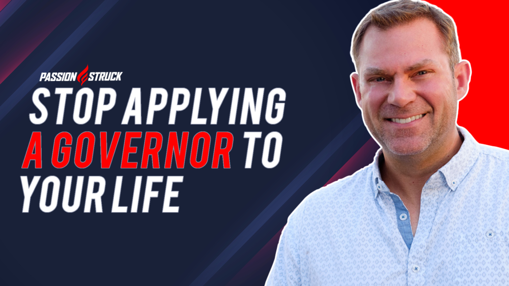 Applying a Life Self Governor Thumbnail Passion Struck Podcast