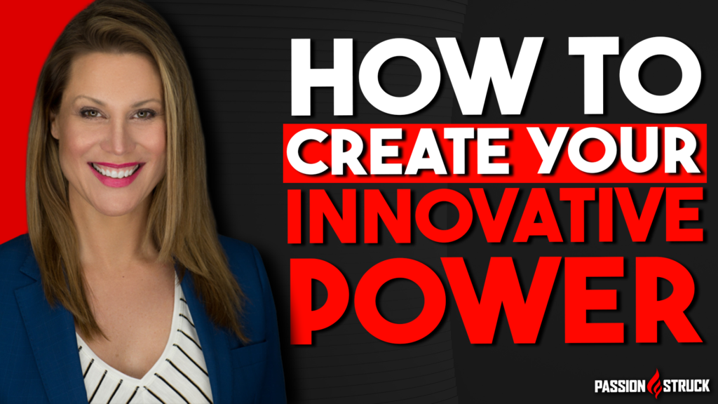 Passion Struck Podcast thumbnail featuring Michelle Royal discussing creating your innovative power
