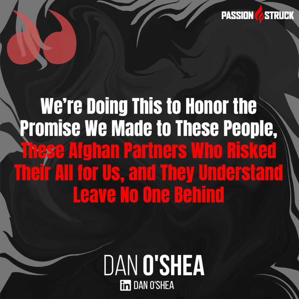 Quote by Navy SEAL Dan O'Shea about helping Afghani allies in escaping Afghanistan through Pineapple Express