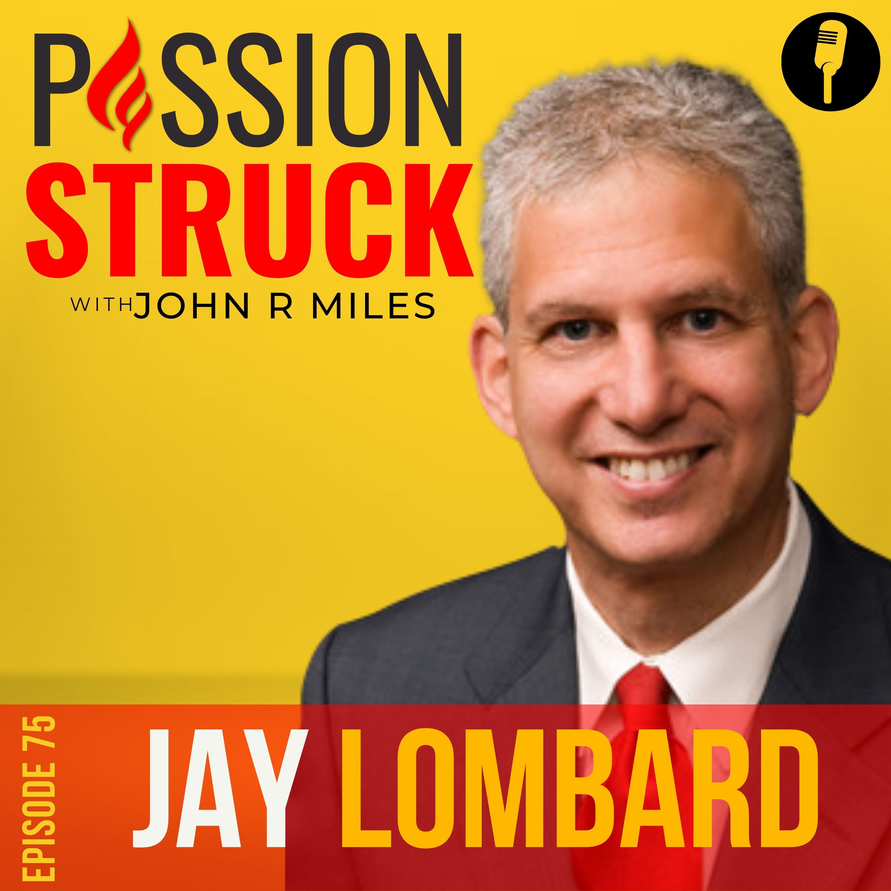 Passion Struck Podcast Episode 75 with Dr. Jay Lombard