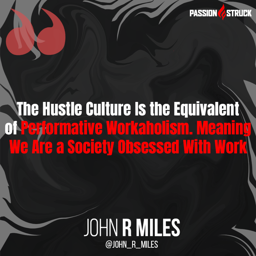 John R Miles quote about hustle culture