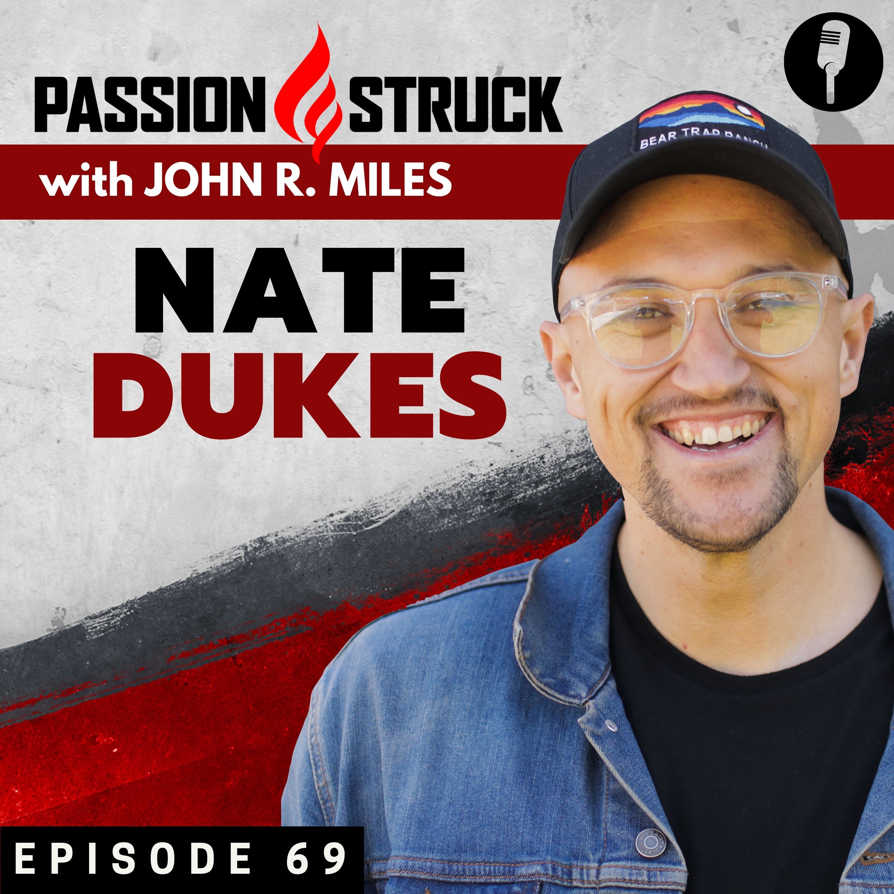 Passion Struck Podcast Cover with Nate Dukes on You'll never change syndrome