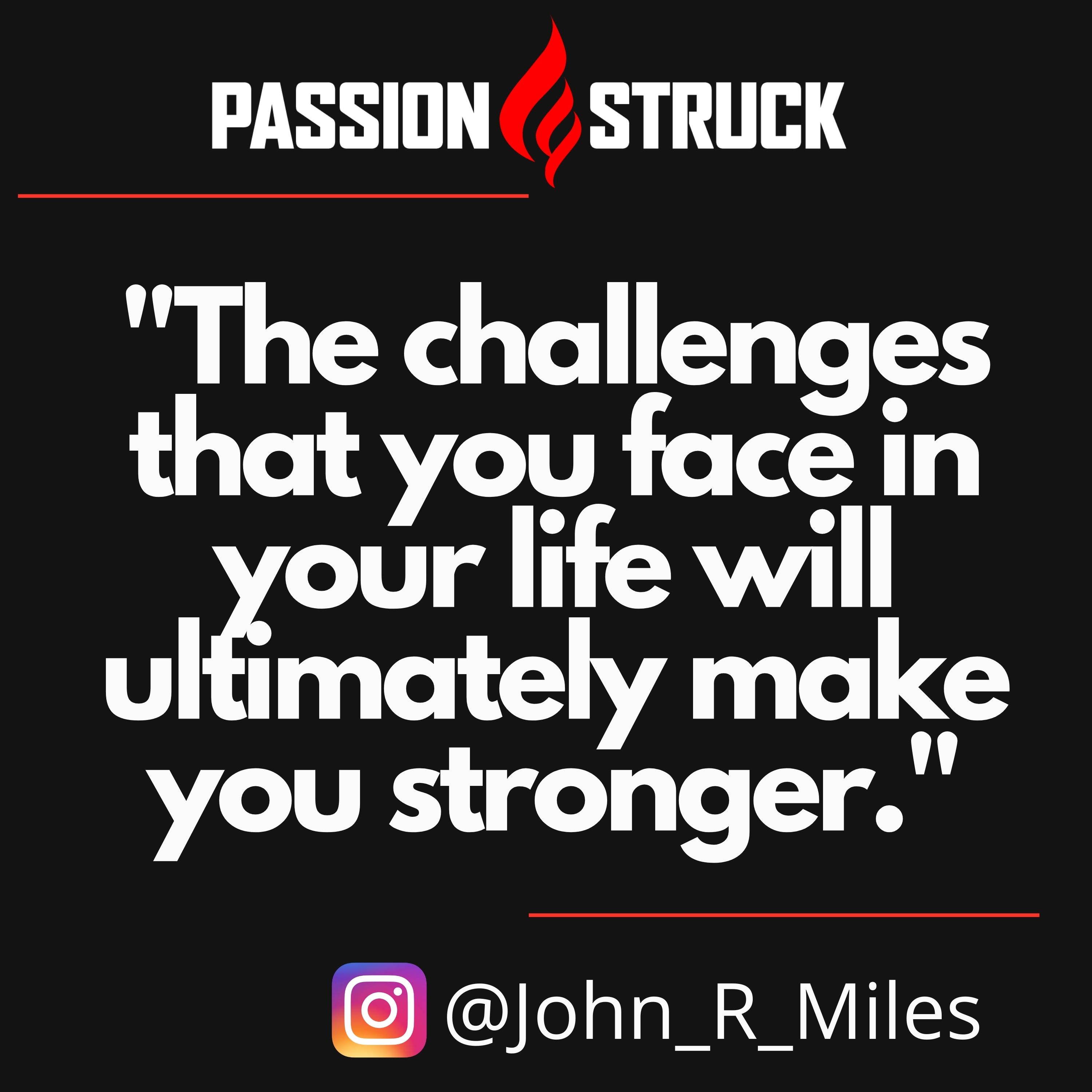 Quote from John R. Miles on ways to build resilience for Passion Struck Podcast