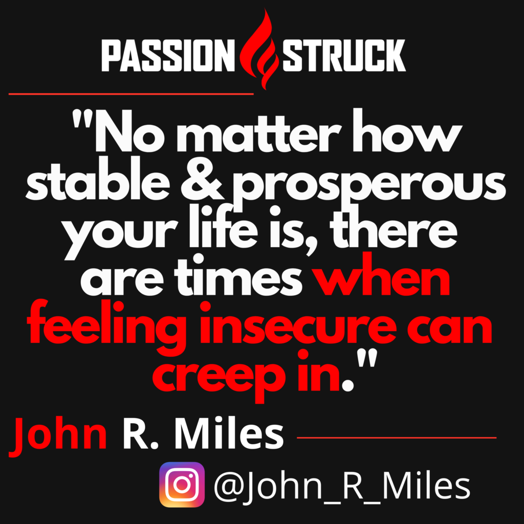 John R. Miles Quote about feeling insecure