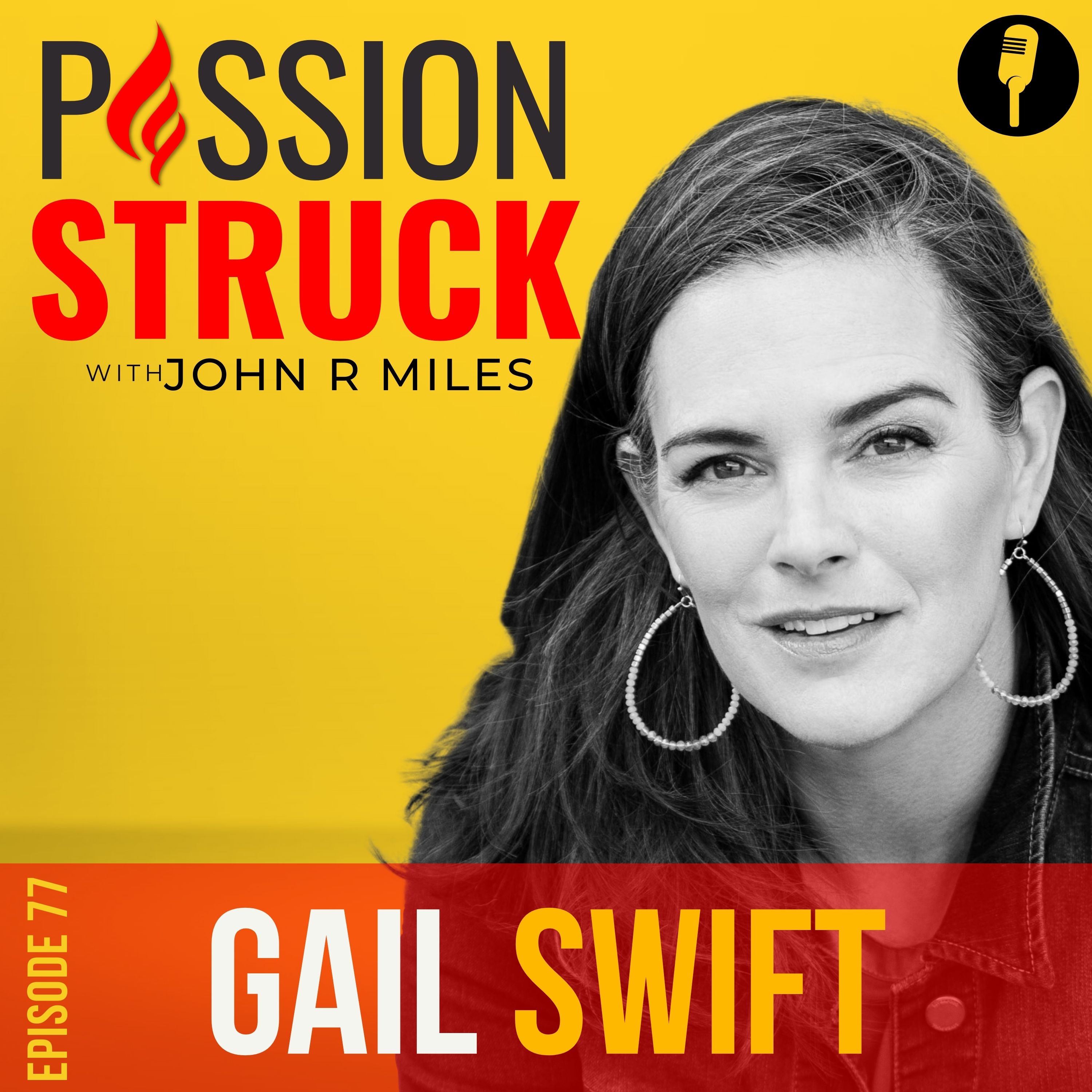 Passion Struck Podcast Episode 77 on taking action with Gail Swift