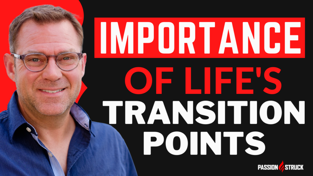 Passion Struck Podcast thumbnail with John R. Miles on Transition Points