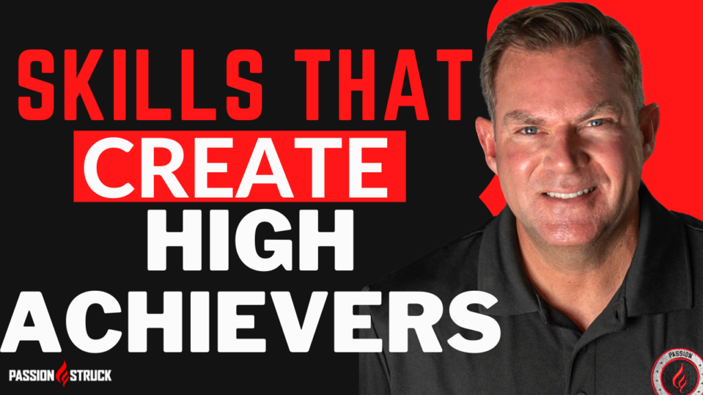 Passion Struck Podcast thumbnail with John R. Miles on the skills that create high achievers
