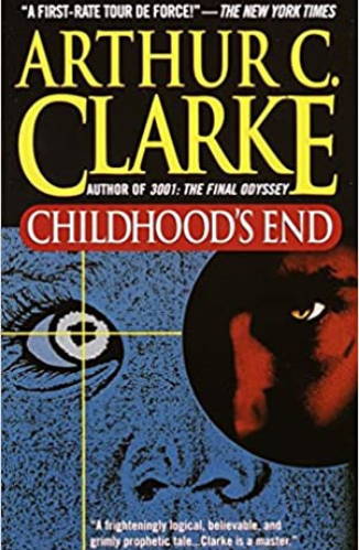 Childhoods End by Arthur C. Clarke