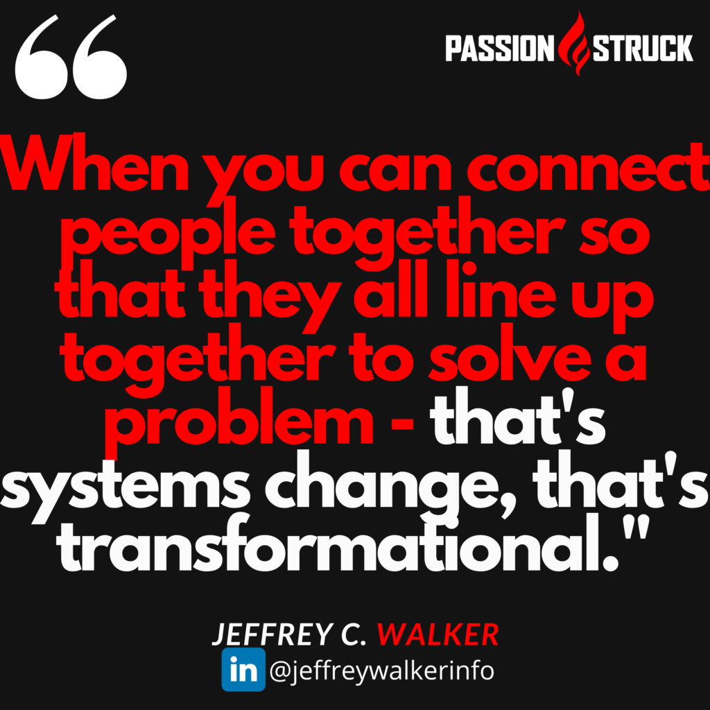 quote by Jeffrey C. Walker on systems change