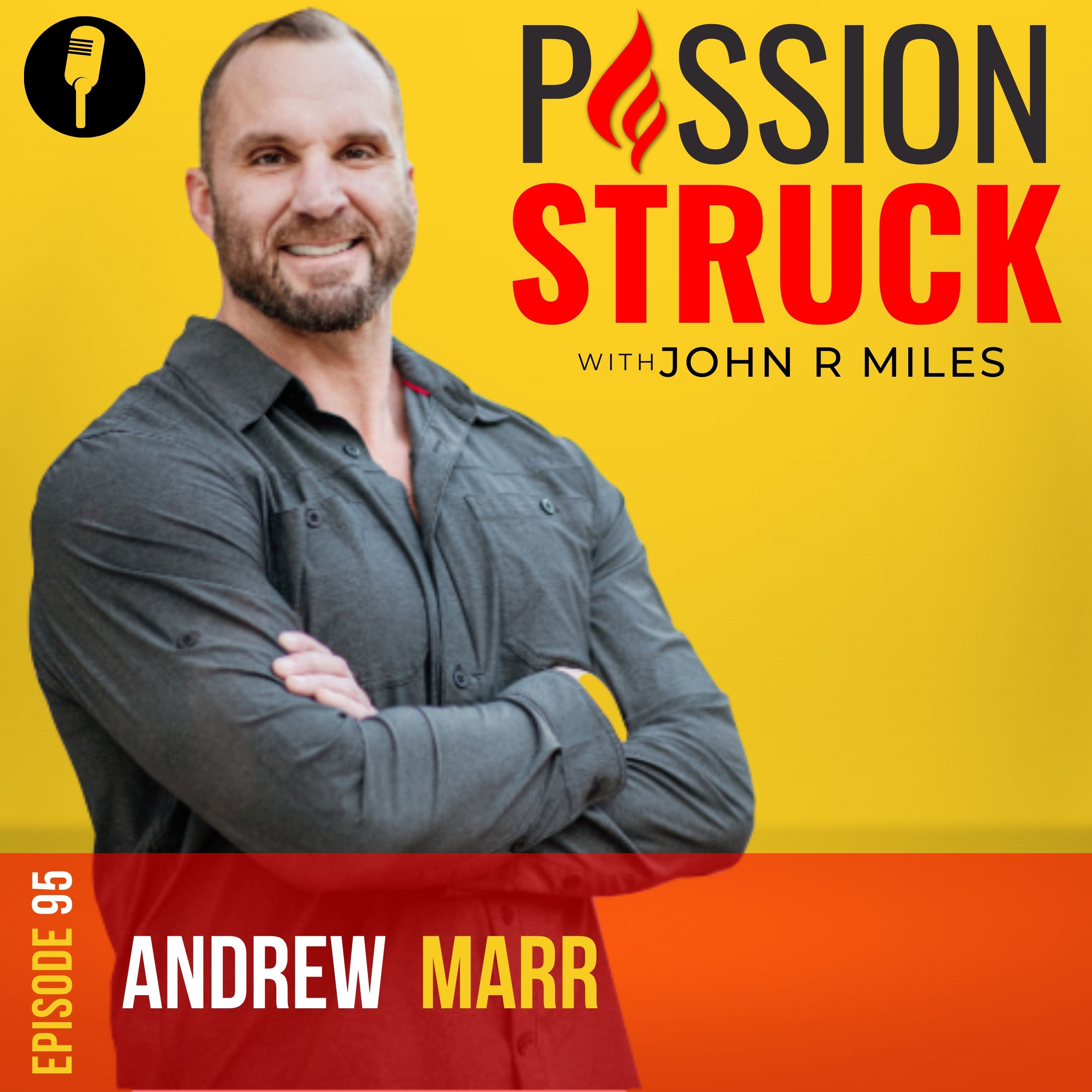 Passion Struck podcast album cover featuring Andrew Marr and his never quit mentality