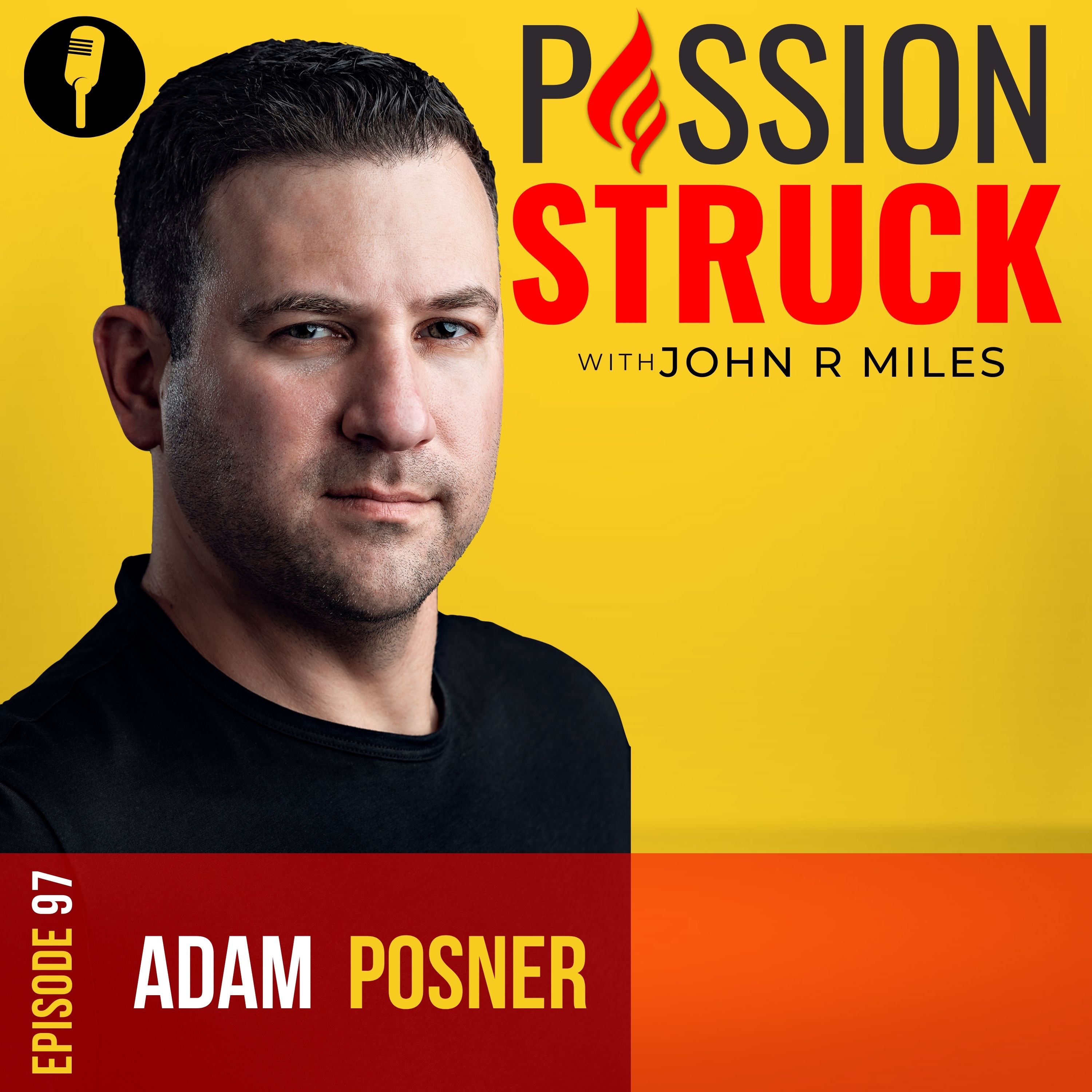 Passion Struck Podcast Album Cover with Adam Posner on Personal Relationships