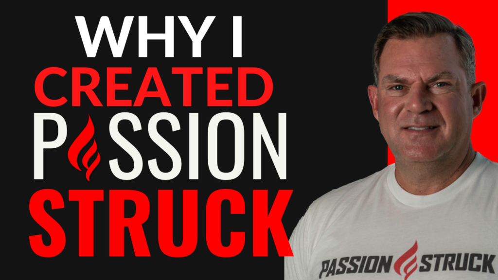 Passion Struck Thumbnail featuring John R Miles on why he founded passion struck