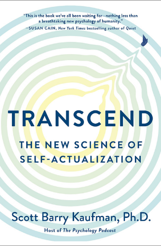 Transcend - The new science of self-actualization by Scott Barry Kaufman