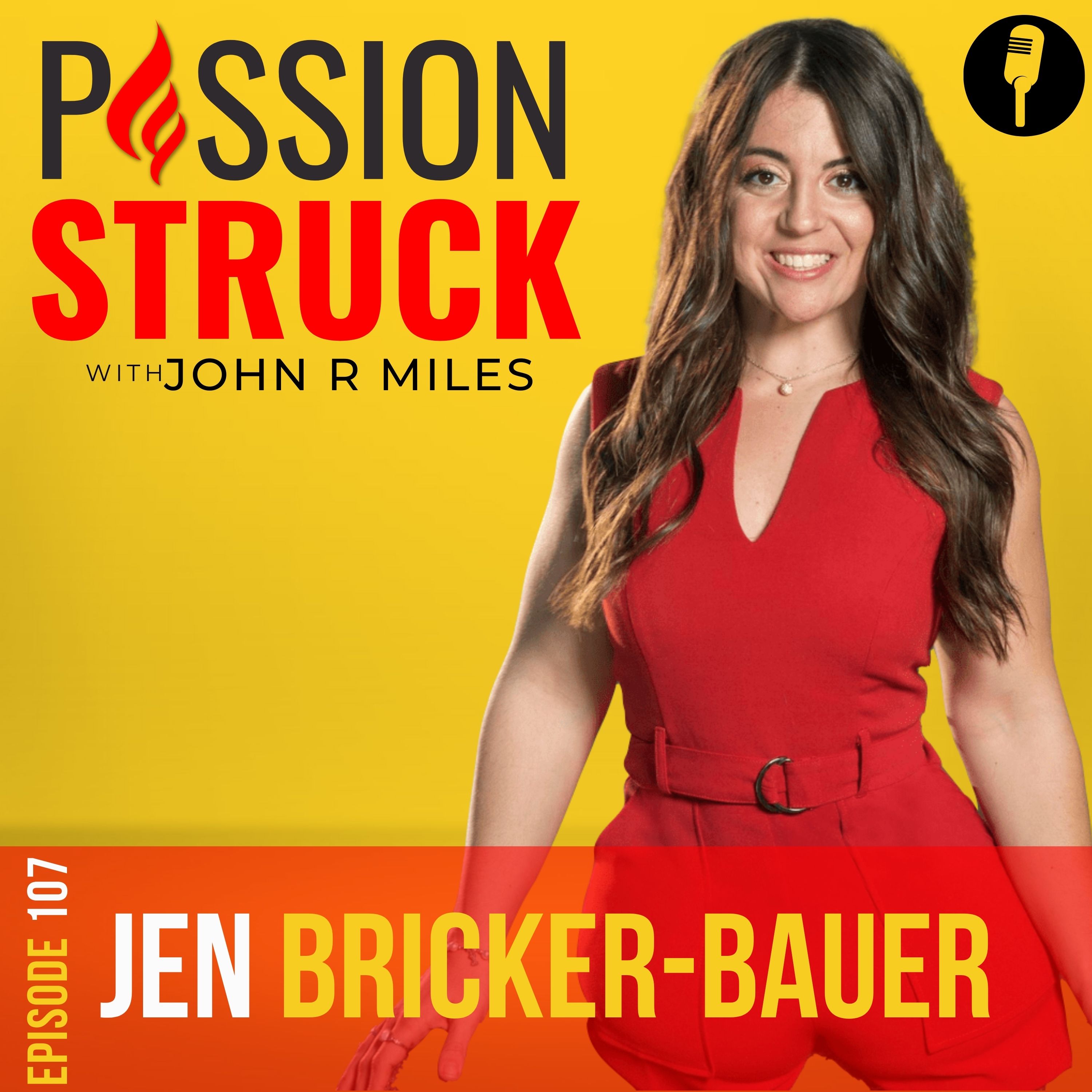 Jen Bricker-Bauer Passion Struck podcast cover on everything is possible