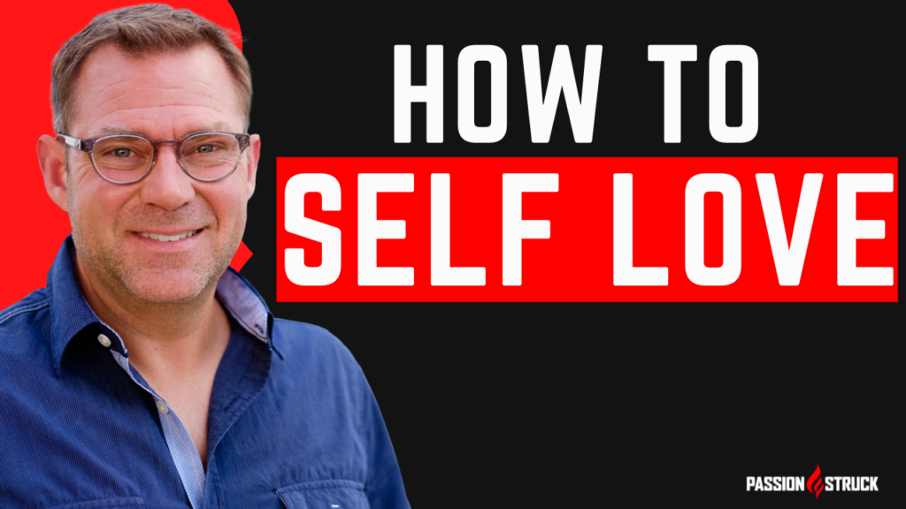 Passion Struck podcast thumbnail with John R. Miles on How to self love