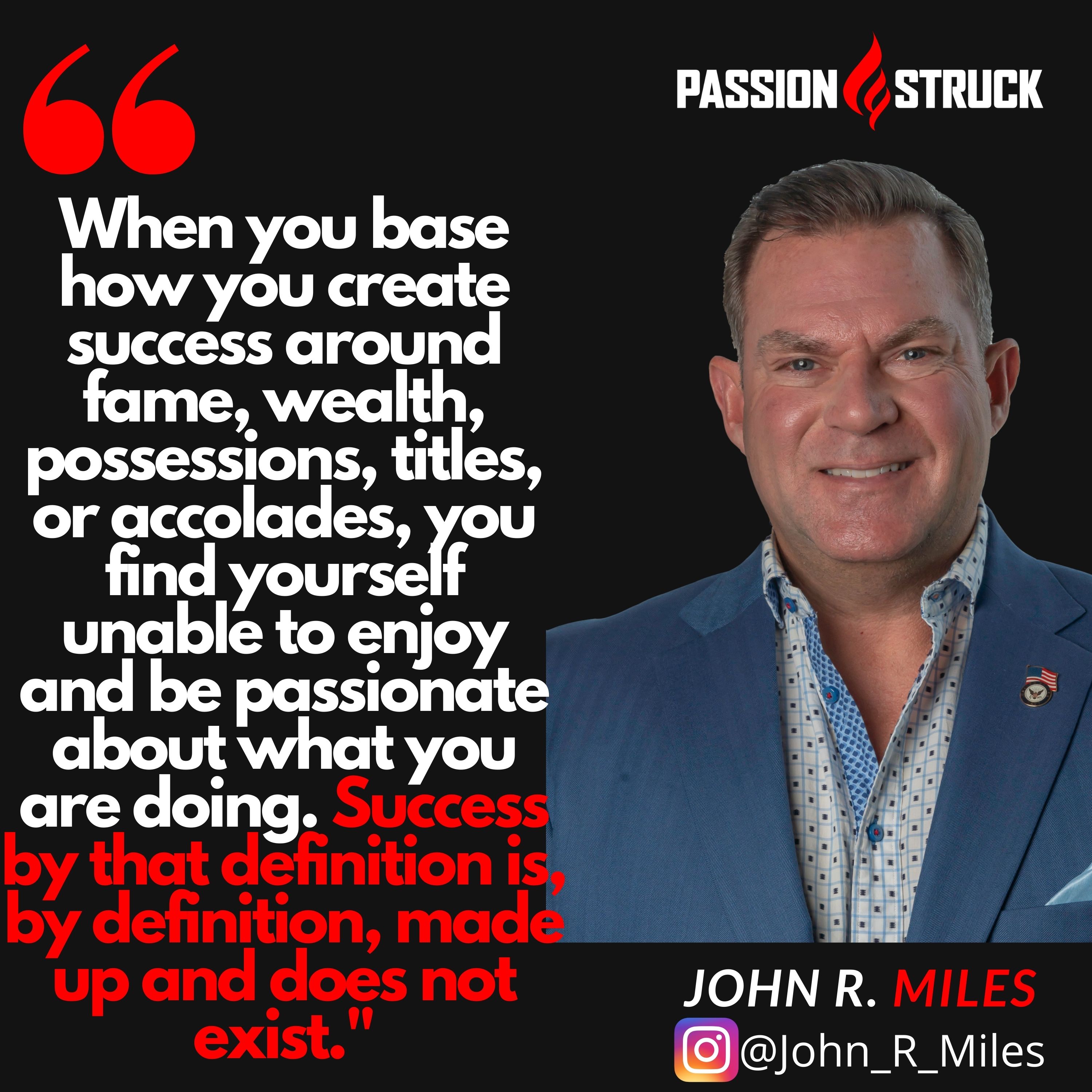 Quote by John R. Miles on how to create true success