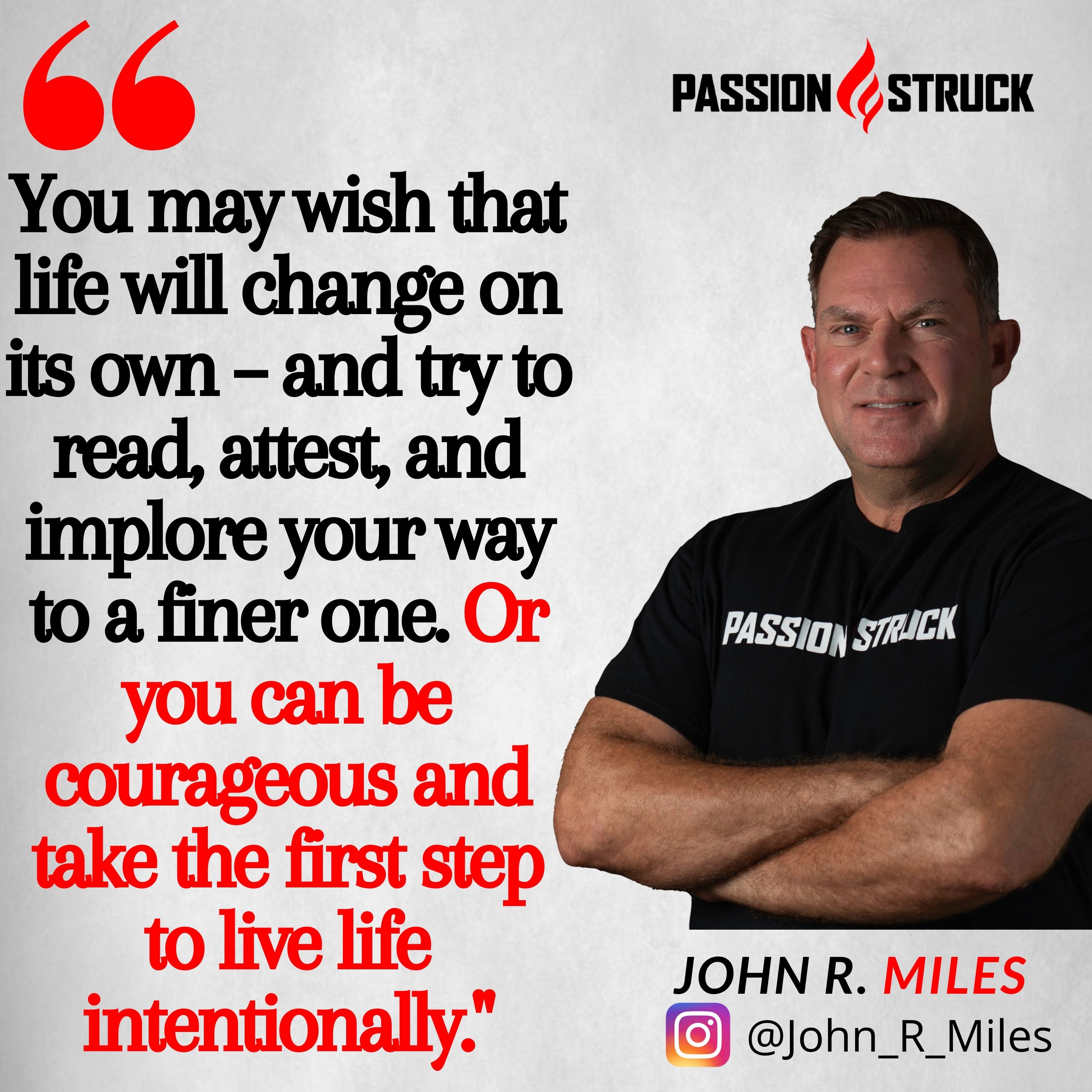 John R Miles quote on creating a rewarding life by living intentionally