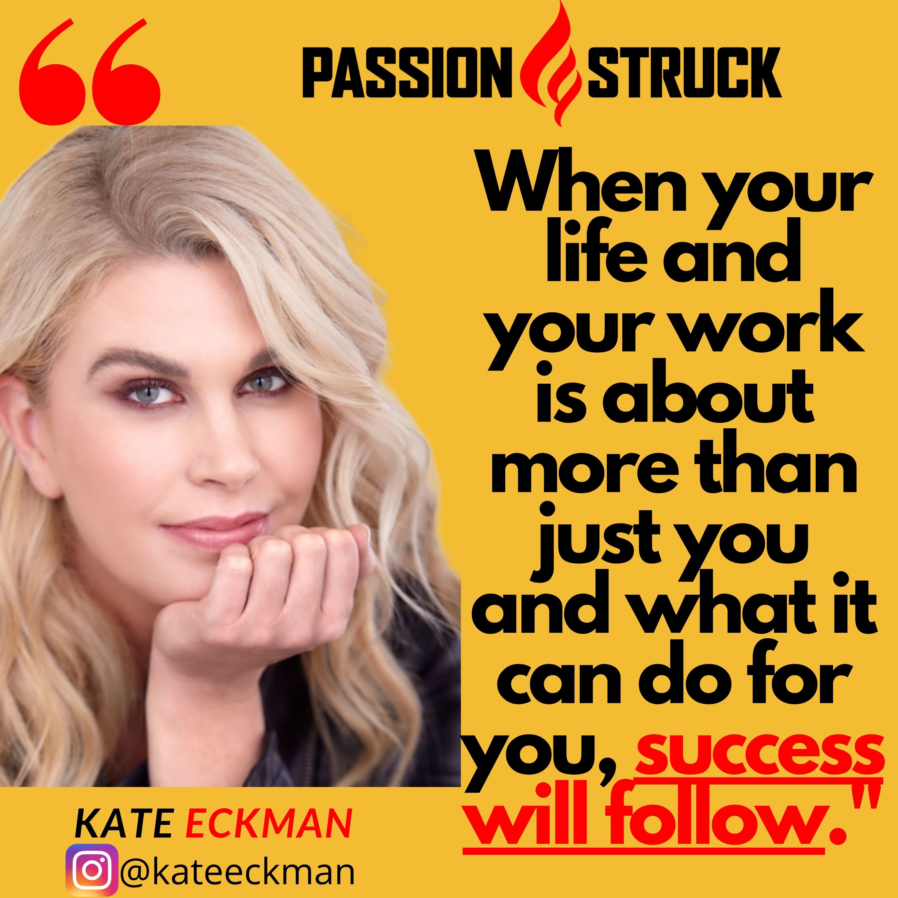 Kate Eckman quote on how to create success for passion struck