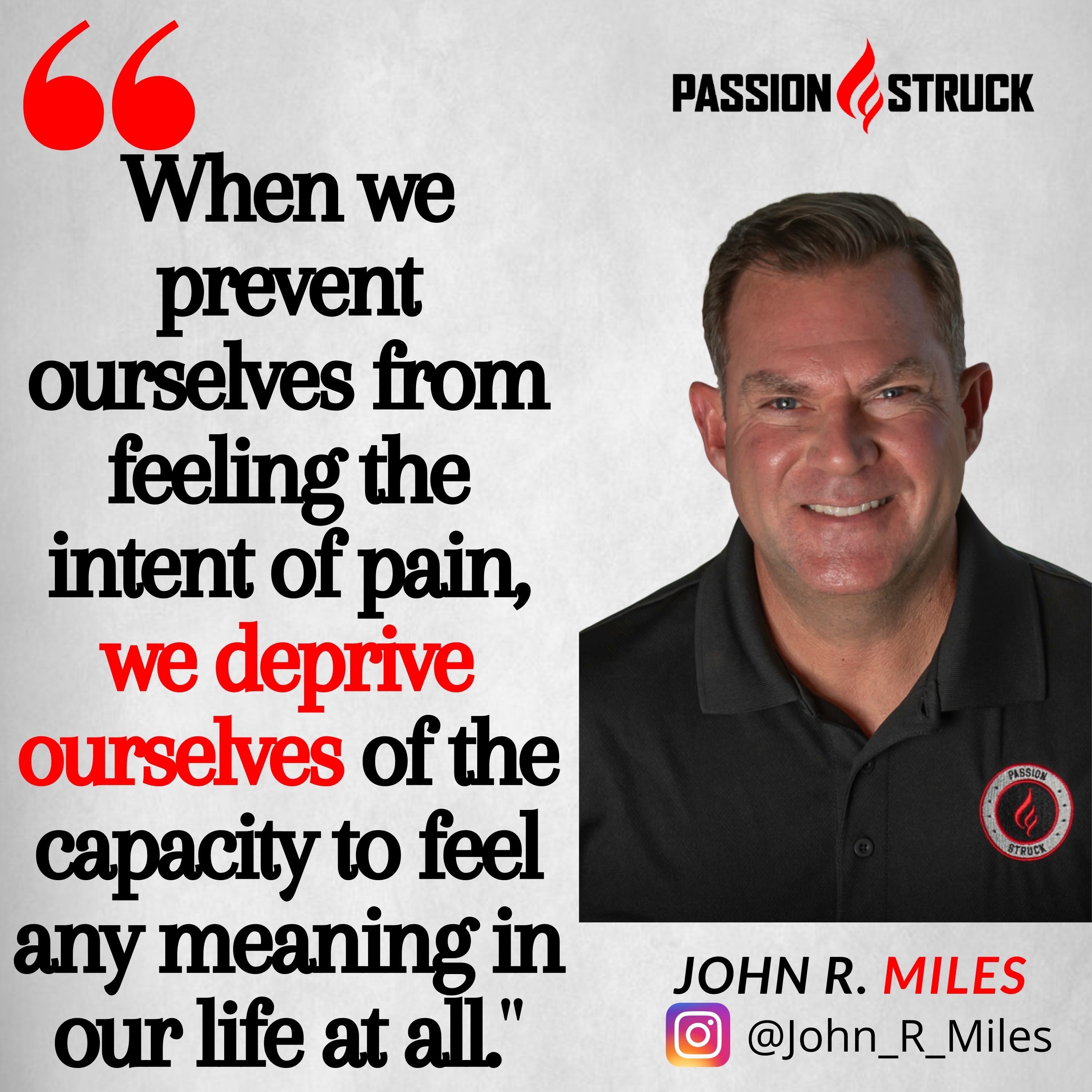 Quote by John R. Miles about learned helplessness and depriving ourselves of a life at all