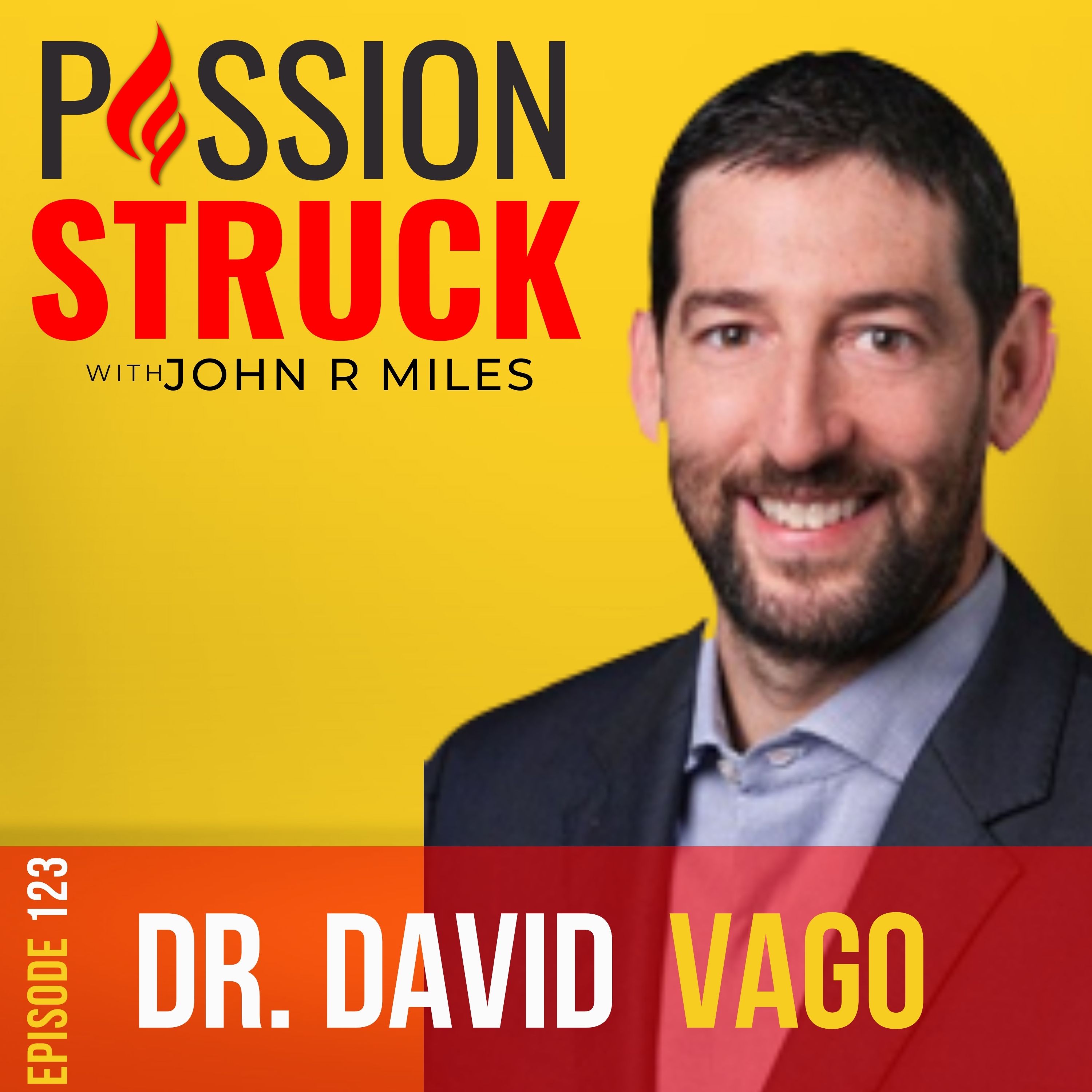 Dr. David Vago Passion Struck Podcast Cover