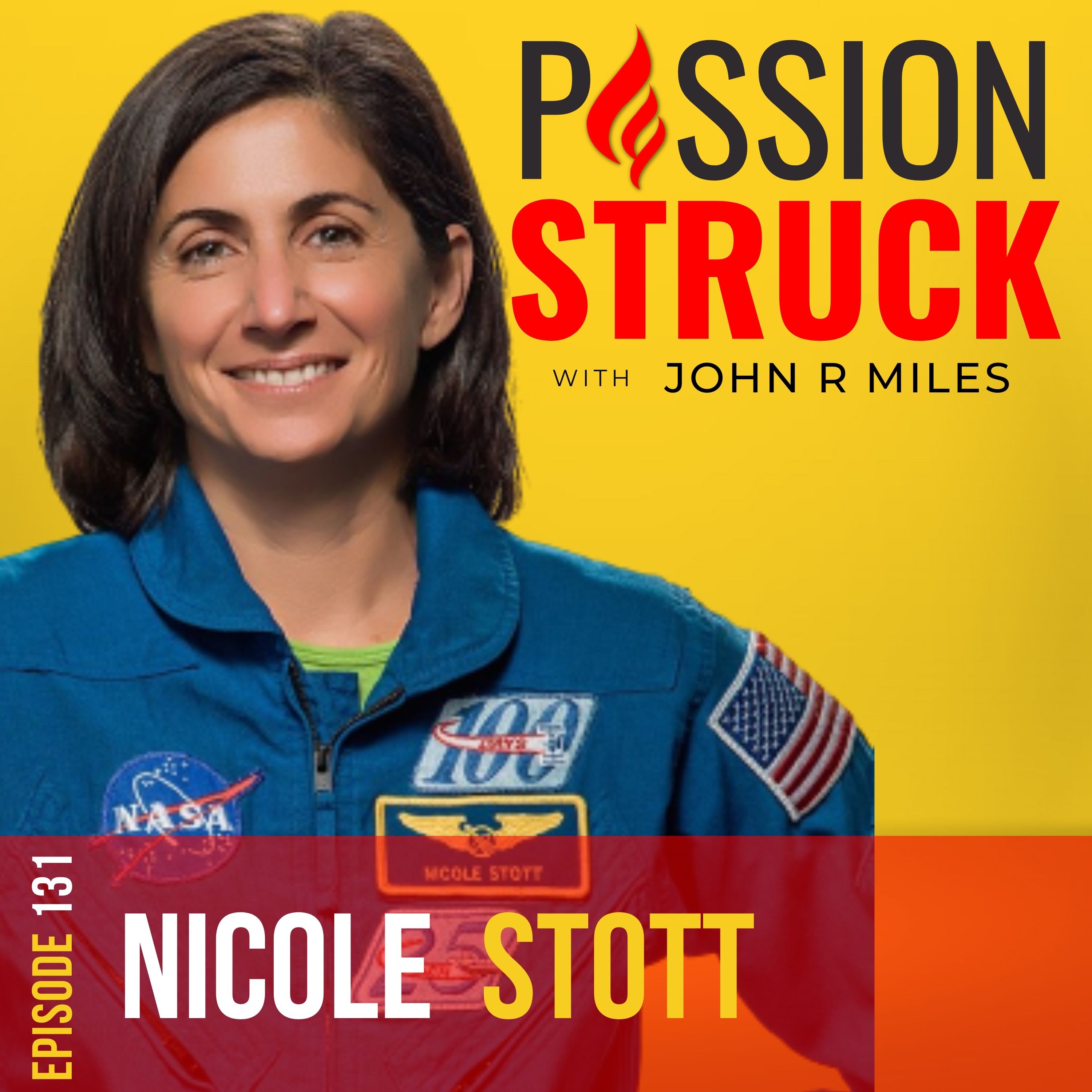 Passion Struck with John R. Miles album cover episode 131 with Astronaut Nicole Stott