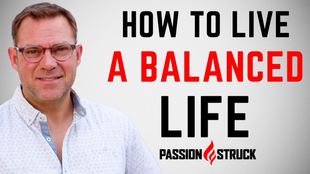 Passion Struck with John R. Miles thumbnail on how to live a balanced life