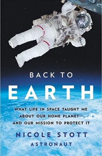 Back to Earth, by Nicole Stott for Passion Struck with John R. Miles