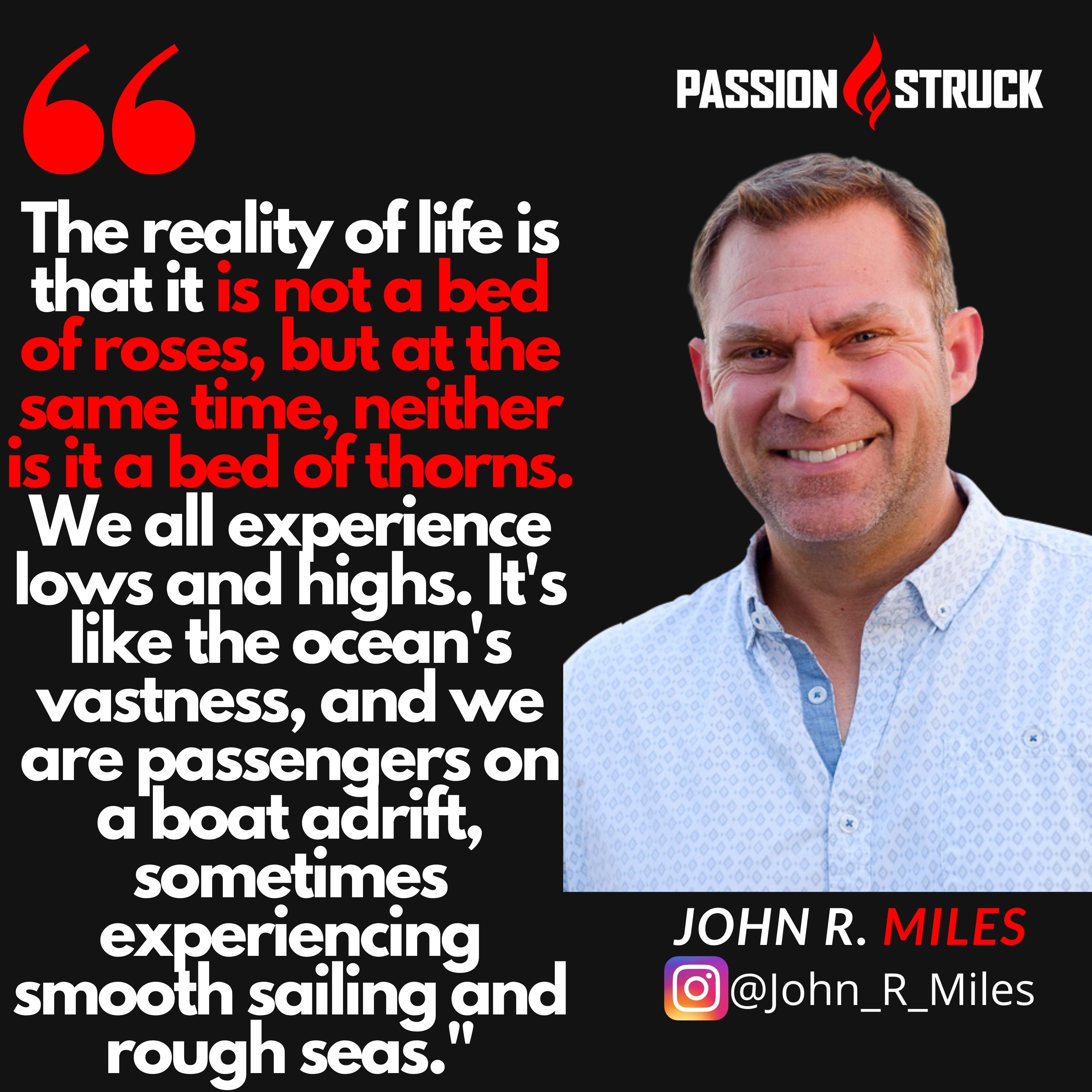 Quote by John Miles on how just as nobody's life is a bed of roses the same goes with how we approach emotional healing for passion struck