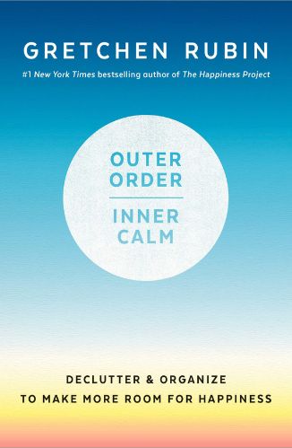 Outer Order Inner Calm by Gretchen Rubin