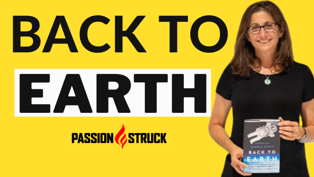 Passion Struck with John R. Miles thumbnail featuring astronaut Nicole Stott on being back to earth