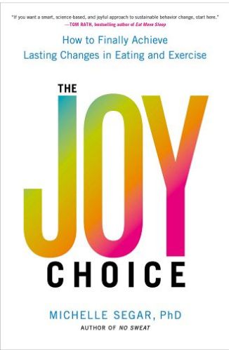 The Joy Choice by Dr. Michelle Segar for Passion Struck podcast