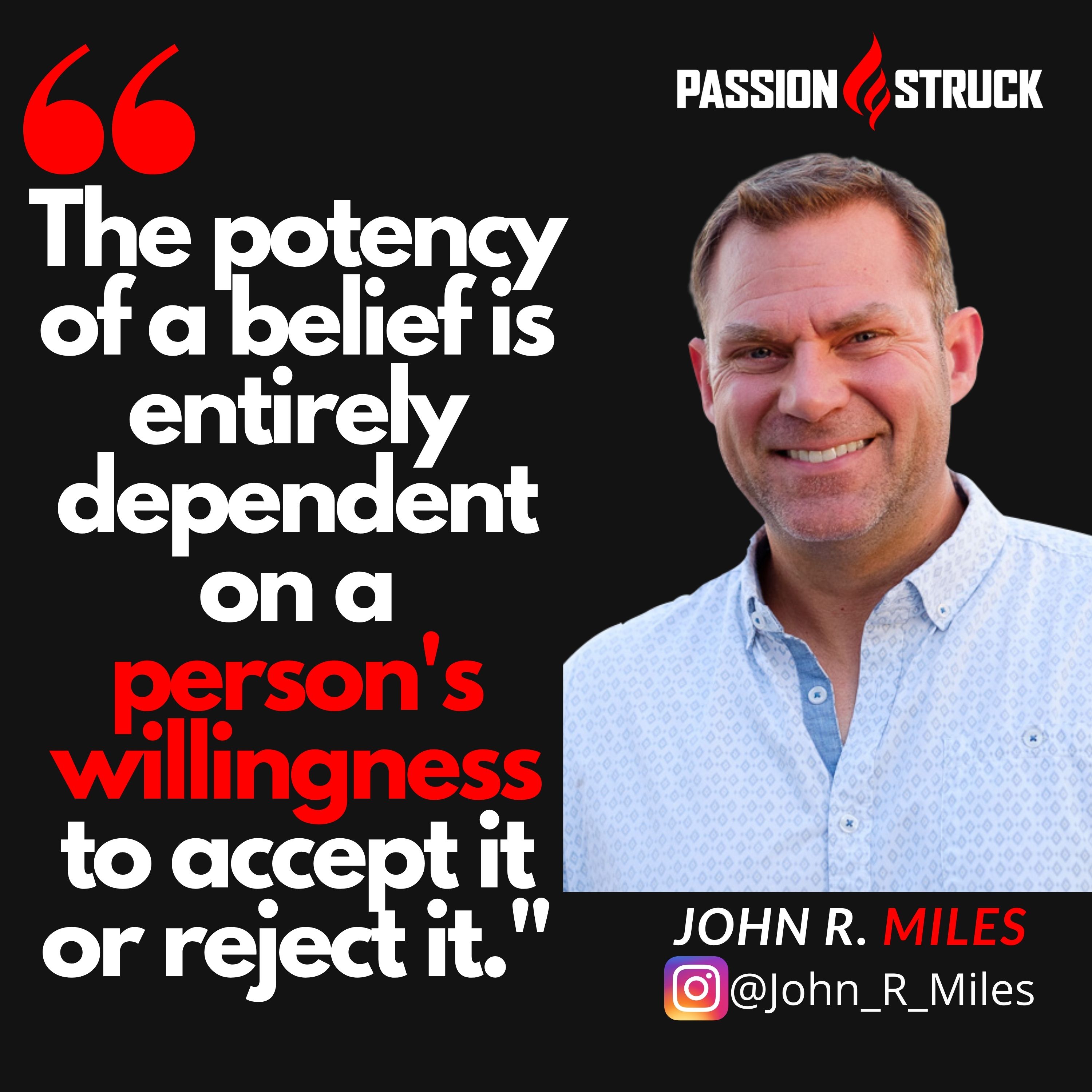 John R. Miles quote on what we believe is based on a persons willingness to accept or reject the belief