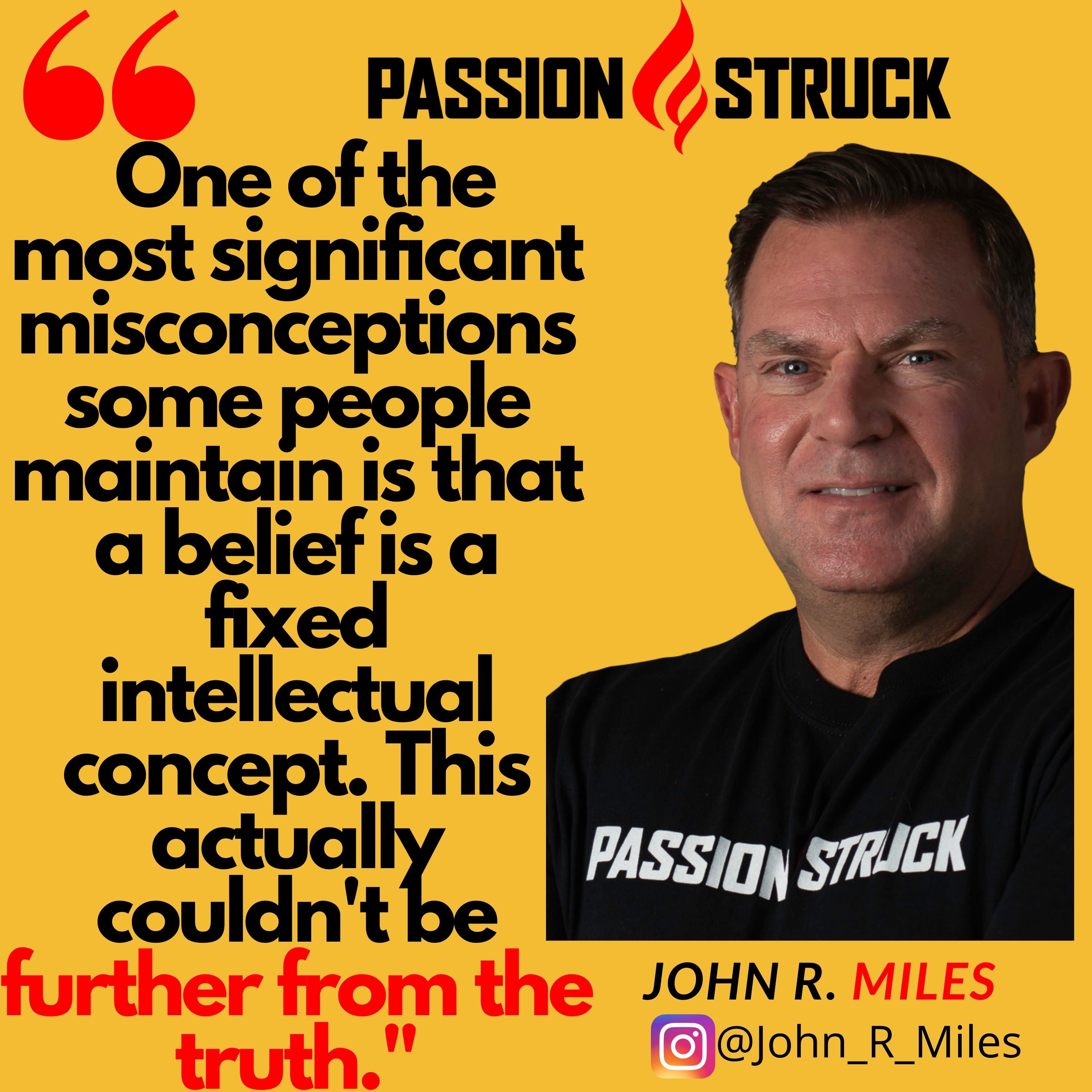 John R. Miles quote on You Become What You Believe