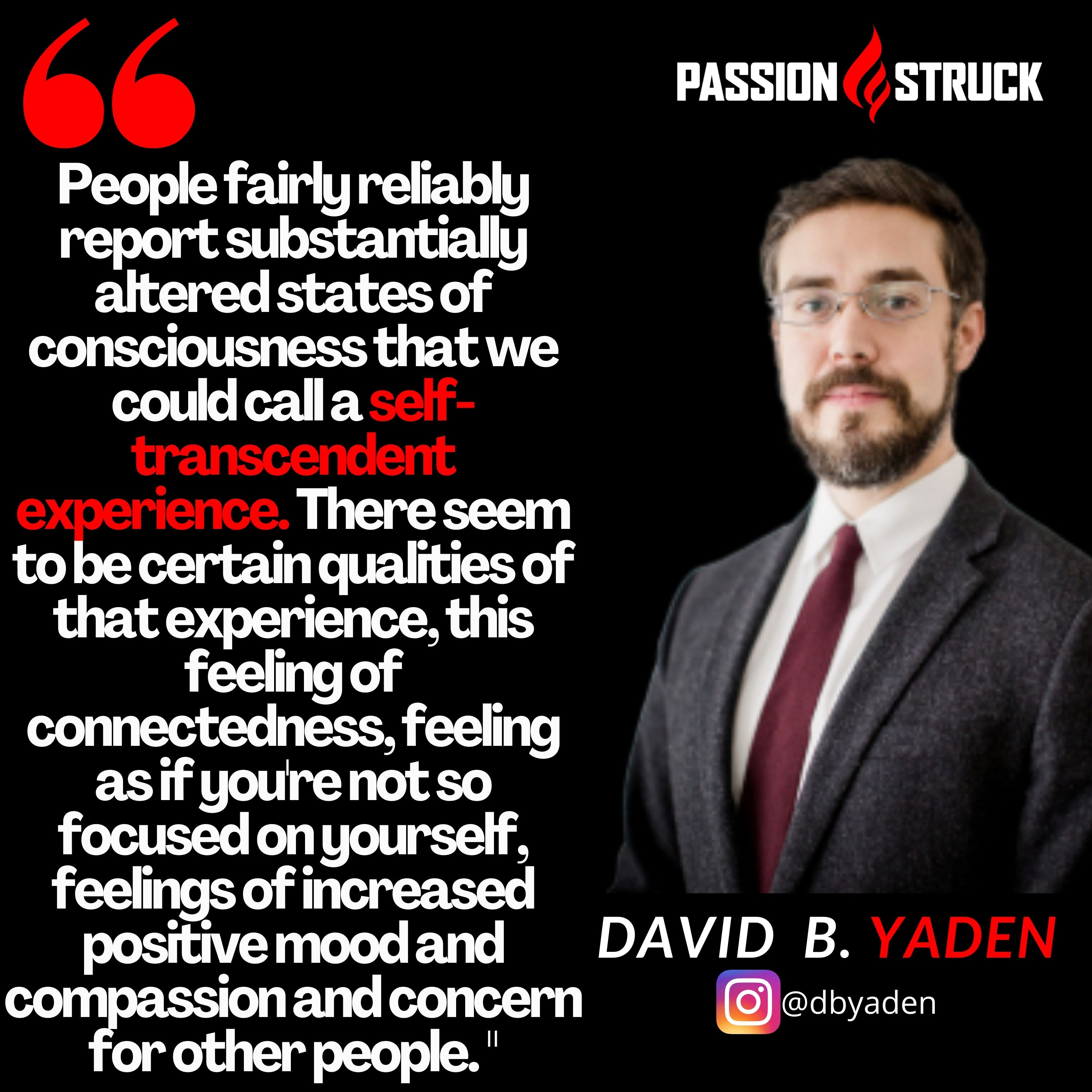 David Yaden quote on self-transcendent experiences from Passion Struck