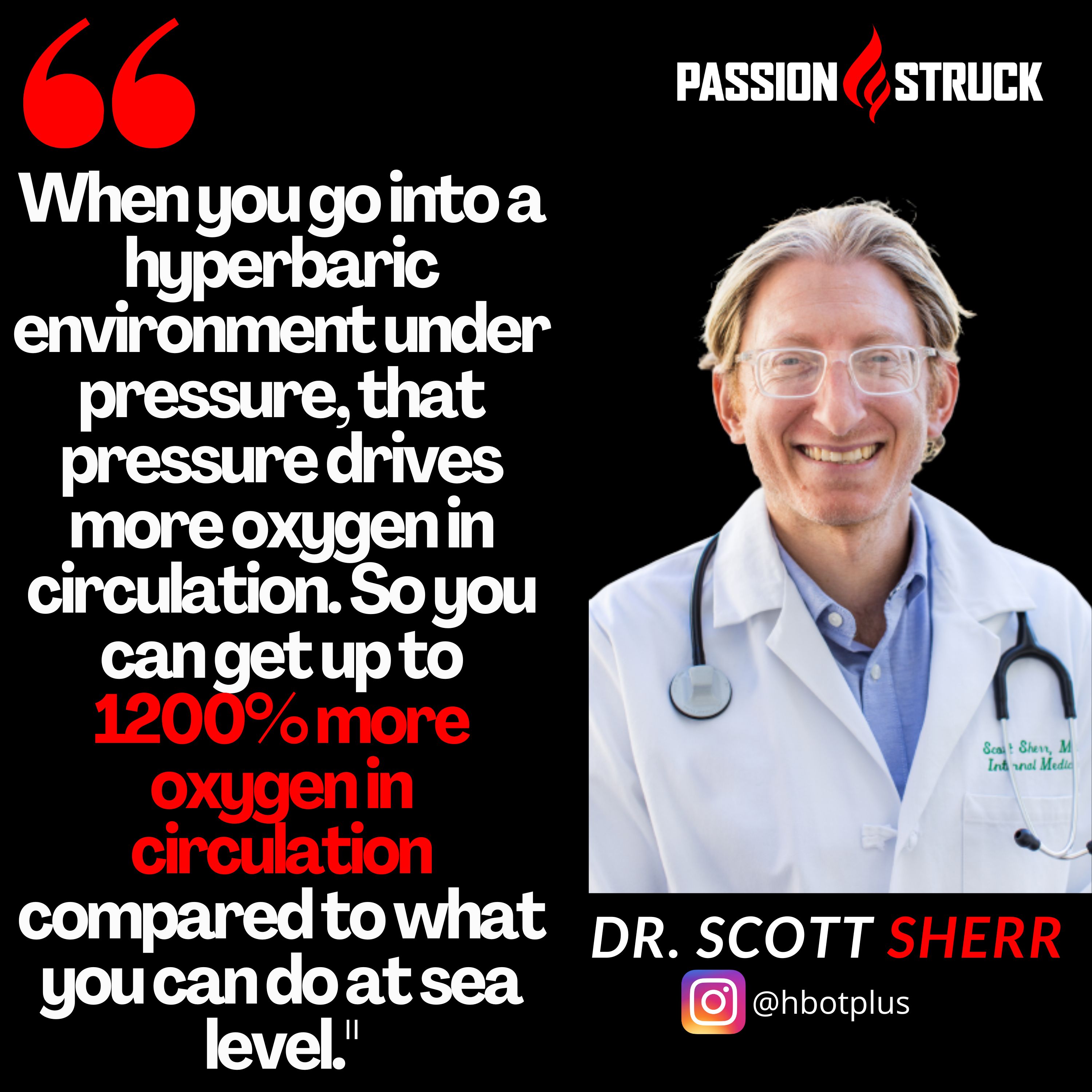 Dr. Scott Sherr quote about hyperbaric oxygen therapy for passion struck podcast 