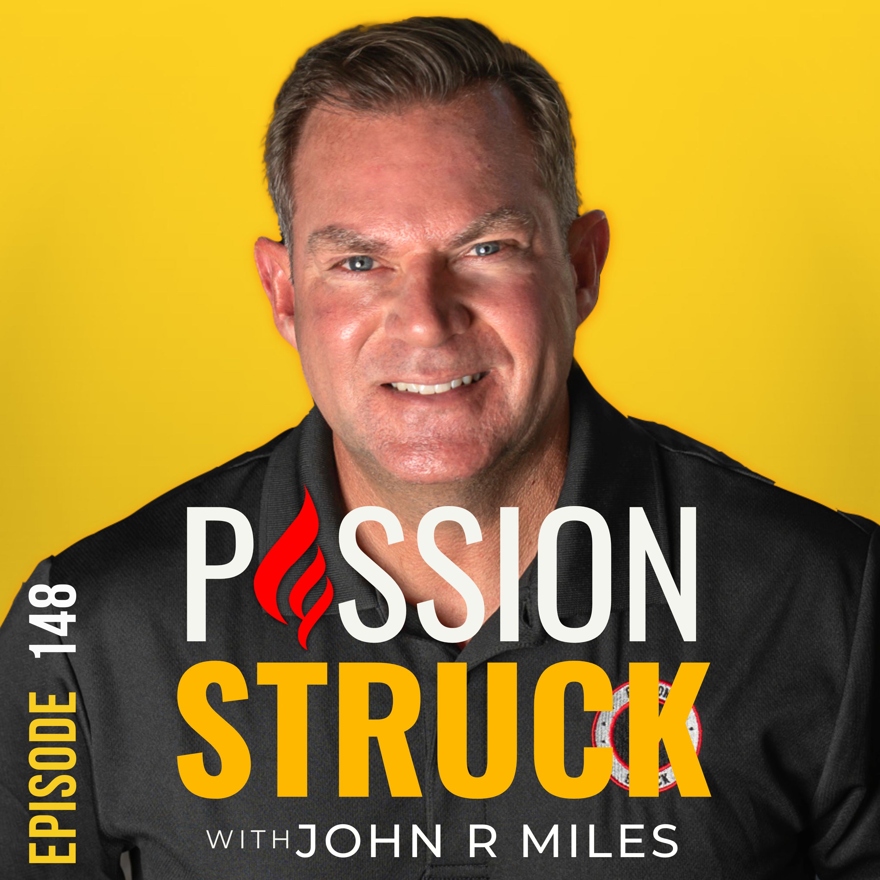 Passion Struck with John R. Miles episode 148 on Why Life Is About The Journey Not The Destination