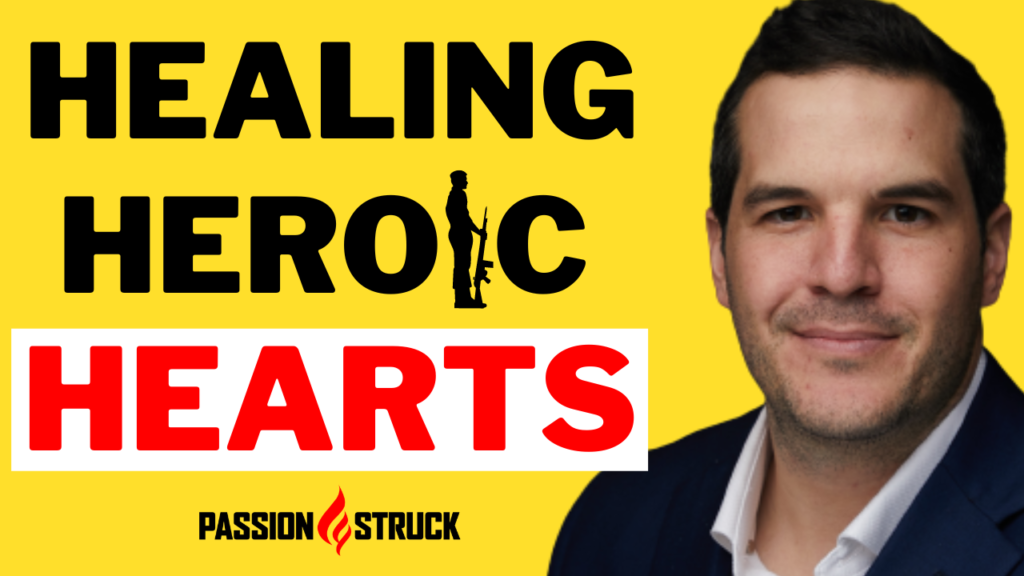 Passion Struck podcast thumbnail episode 150 with Jesse Gould on healing heroic hearts