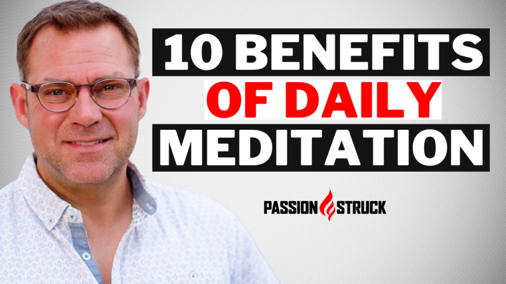 Passion Struck podcast thumbnail episode 160 on the benefits of meditation