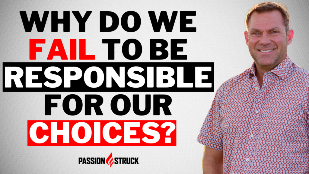 Passion Struck podcast thumbnail episode 169 on taking responsibility