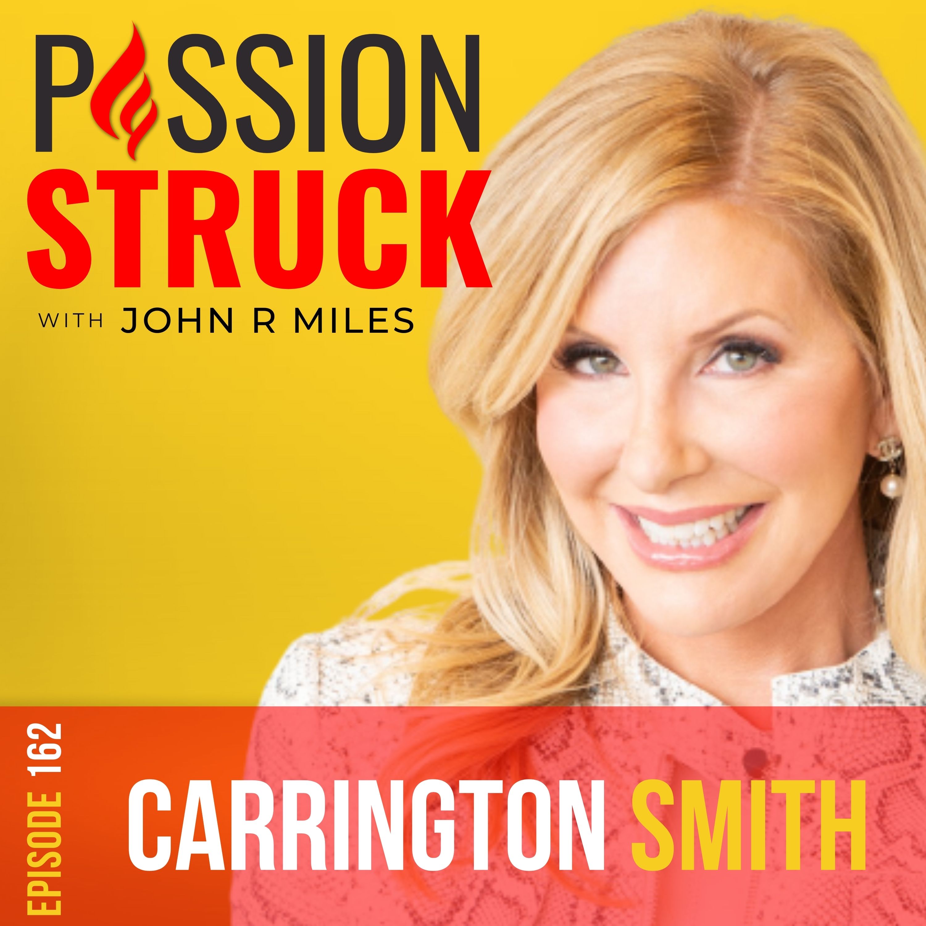 Passion Struck with John R. Miles album cover episode 162 with Carrington Smith on defining moments