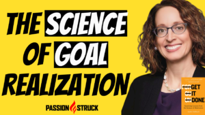 Passion Struck podcast thumbnail for episode 176 with Ayelet Fishbach on get it done