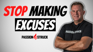 Passion Struck podcast thumbnail episode 178 with John R. Miles on stop making excuses