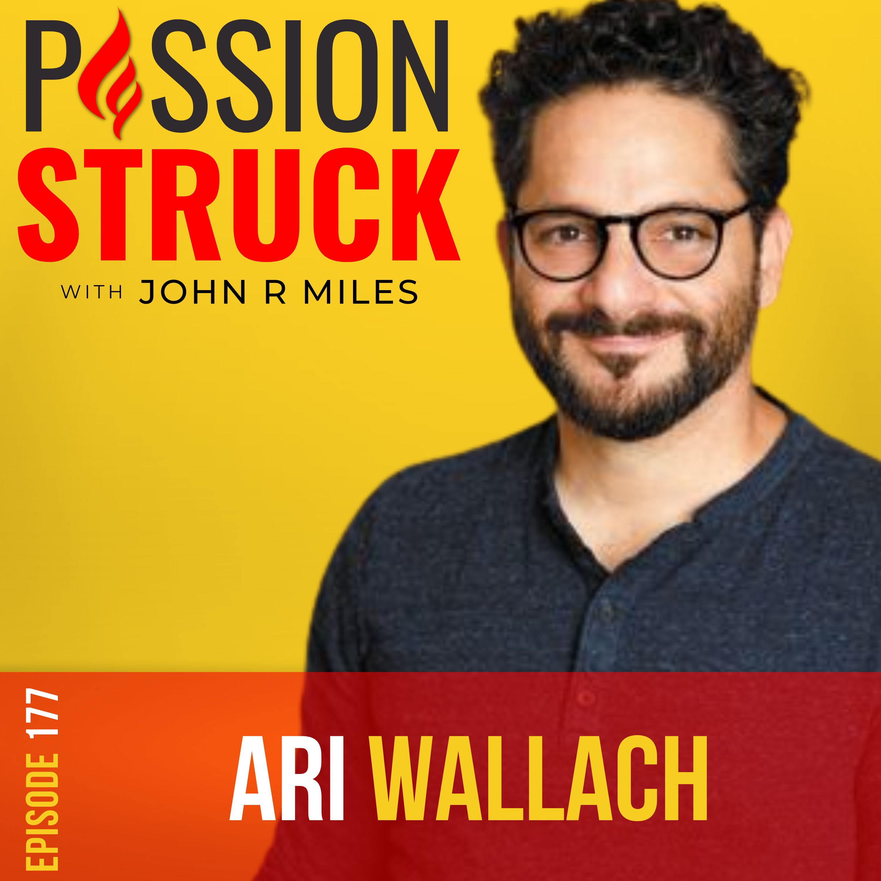 Passion Struck with John R. Miles album cover for episode 177 with futurist Ari Wallach on his book Longpath