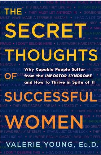 The Secret Thoughts of Successful Women by Dr. Valerie Young