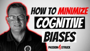 Passion Struck podcast thumbnail episode 196 on cognitive biases