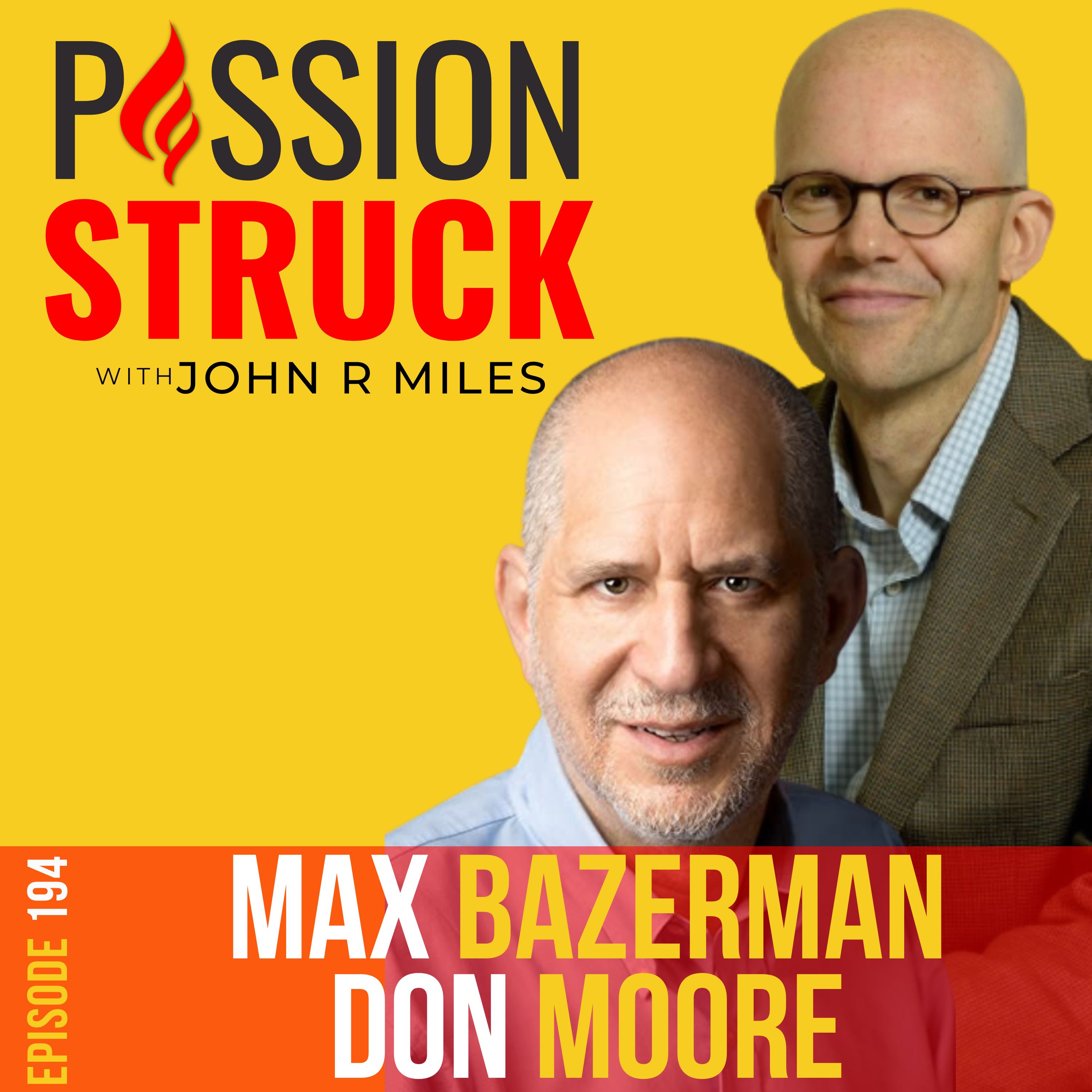 Passion Struck podcast album cover episode 194 with Max Bazerman and Don Moore