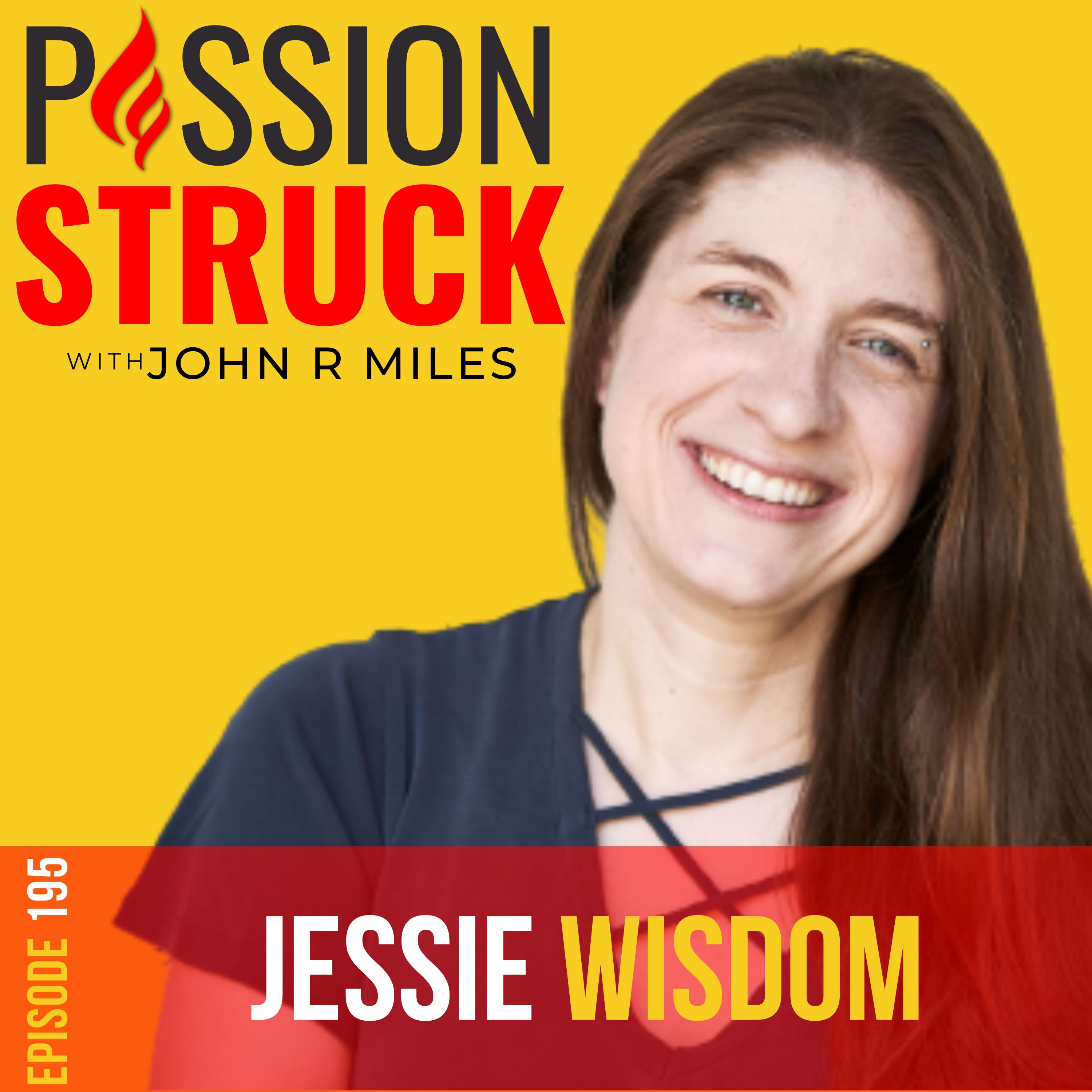 Passion Struck with John R. Miles, EP 195 album cover with Jessie Wisdom