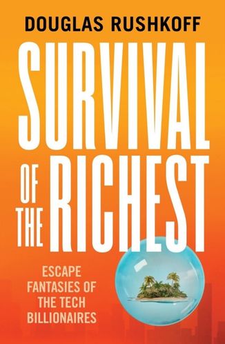 Survival of the Richest by Douglas Rushkoff for Passion Struck recommended book list