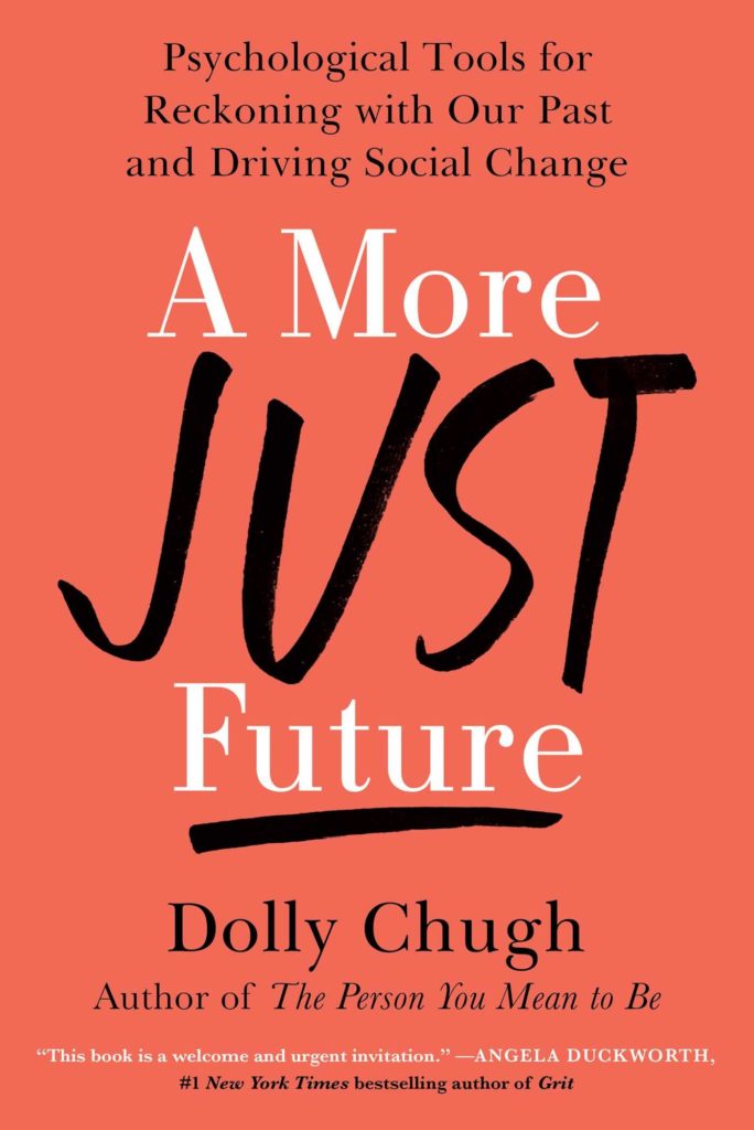 A More Just Future by Dolly Chugh for Passion Struck podcast recommended book list