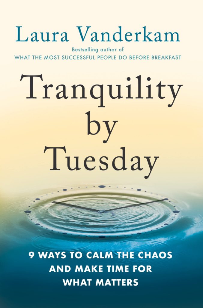 Tranquility by Tuesday by Laura Vanderkam Passion Struck podcast recommended book list